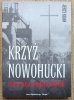 Jerzy Ridan Krzyż nowohucki: dzieje walk o wiarę i wolność